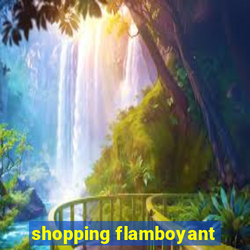 shopping flamboyant